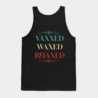 Vaxxed Waxed Relaxed Vintage shirt Tank Top